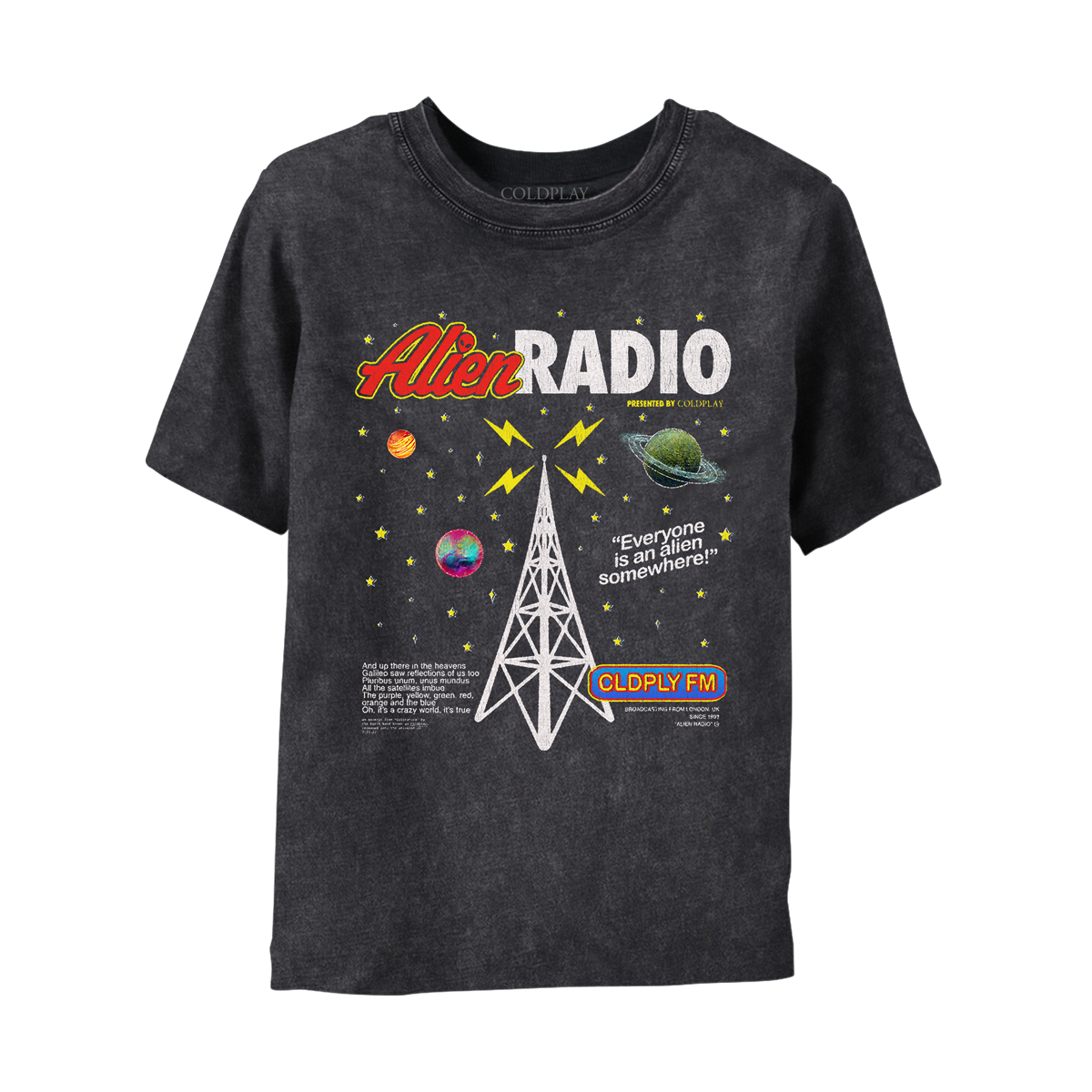 Front: Yellow stars and 3 planets surround a white radio tower with yellow lightning sparking at the top. Text: Alien in red with yellow trim, alien face on letter I, RADIO in white font. PRESENTED BY COLDPLAY in yellow. Everyone is an Alien Somewhere! The last chorus of Coloratura by the Earth band known as Coldplay, released into the universe on 7.23.21 at the tower's left base. CLDPLY FM in a blue oval with red & yellow trim at the tower's right base. BROADCASTING FROM LONDON UK SINCE 1997 in white.