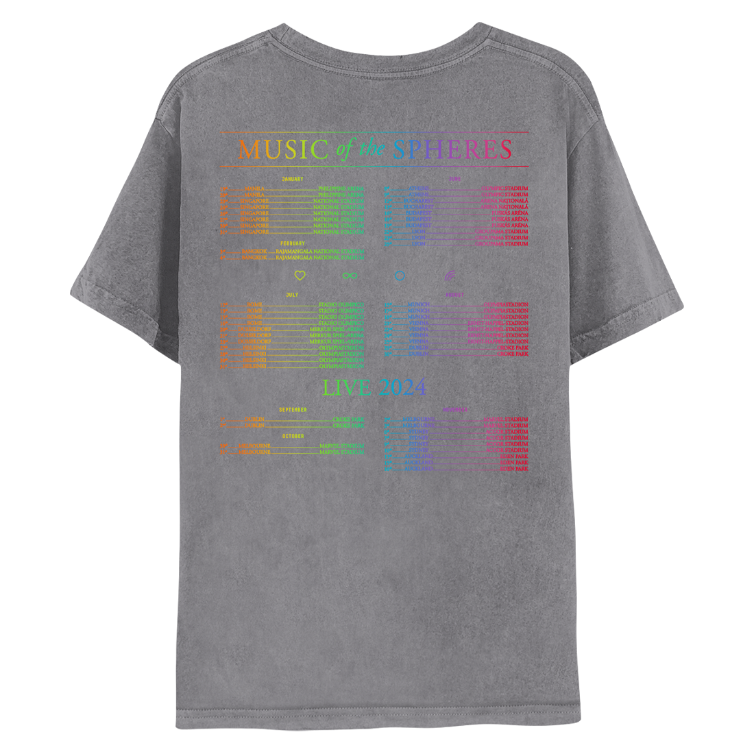 Back: MUSIC of the SPHERES; 2024 tour dates in neon rainbow colors. Dividing the first and second row of months are a yellow heart, cyan infinity sign, blue circle and purple rainbow. Dividing the second and third row of months is LIVE 2024 in green, cyan, and purple. The shirt is a light distressed grey.