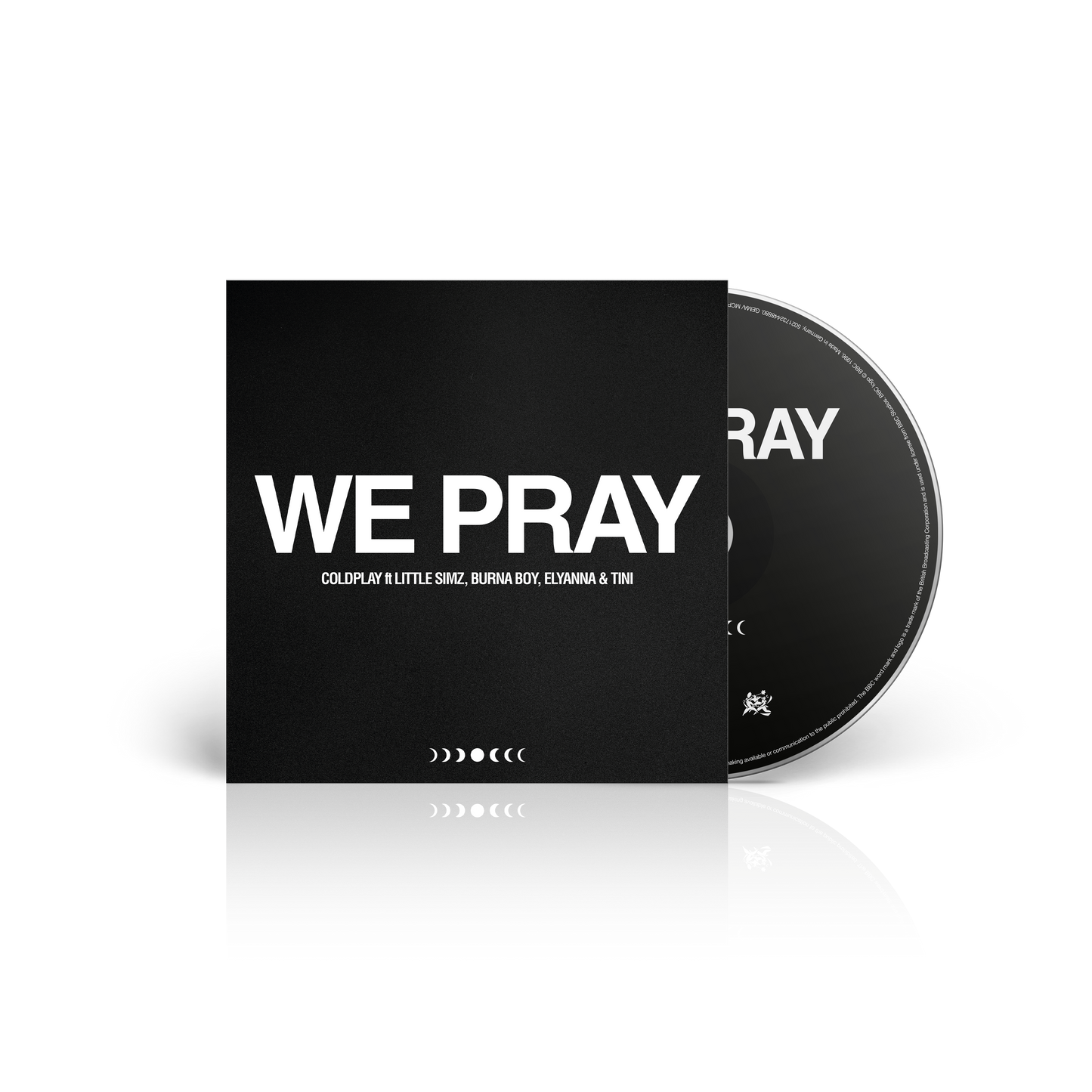 CD case&disc. The front of the case features large white text that reads WE PRAY. Beneath this, in smaller letters, it says COLDPLAY ft LITTLE SIMZ, BURNA BOY, ELYANNA and TINI. A 7-face lunar cycle is depicted horizontally, from 🌘to full moon in the center and back, both on the case and on the CD itself. The design is simple, with a monochromatic color palette. On the edge of the CD there is small text, but it can’t be read from this view.